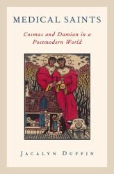 Medical Saints : Cosmas and Damian in a Postmodern World