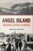 Angel Island:Immigrant Gateway to America