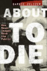 About to Die : How News Images Move the Public