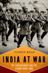 India at War : The Subcontinent and the Second World War