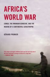 Africa's World War : Congo, the Rwandan Genocide, and the Making of a Continental Catastrophe