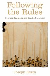 Following the Rules : Practical Reasoning and Deontic Constraint