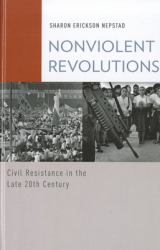 Nonviolent Revolutions : Civil Resistance in the Late 20th Century
