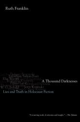 Thousand Darknesses: Lies and Truth in Holocaust Fiction