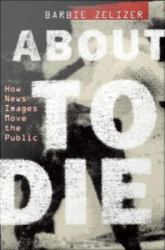 About to Die: How News Images Move the Public