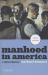 Manhood in America : A Cultural History