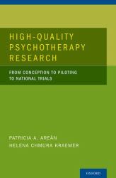 High-Quality Psychotherapy Research : From Conception to Piloting to National Trials