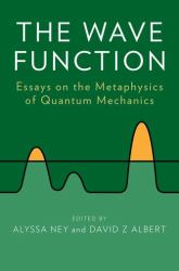 The Wave Function : Essays on the Metaphysics of Quantum Mechanics