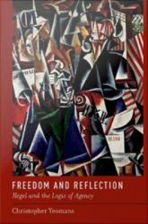 Freedom and Reflection Hegel and the Logic of Agency