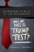 Evangelicals at the Crossroads : Will We Pass the Trump Test?