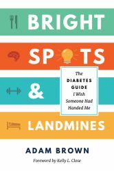 Bright Spots and Landmines : The Diabetes Guide I Wish Someone Had Handed Me (MMOL/l Edition)