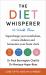 The Diet Whisperer: 12-Week Reset Plan : Supercharge Your Metabolism, Reverse Diabetes and Harmonise Your Brain Clock