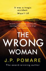 The Wrong Woman : The Utterly Tense and Gripping New Thriller from the Number One Internationally Bestselling Author