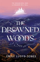 The Drowned Woods : The Sunday Times Bestselling and Darkly Gripping YA Fantasy Heist Novel