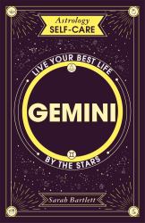 Astrology Self-Care: Gemini : Live Your Best Life by the Stars