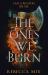 The Ones We Burn : The New York Times Bestselling Dark Epic Young Adult Fantasy The Ones We Burn : The New York Times Bestselling Dark Epic Young Adult Fantasy