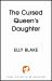 The Cursed Queen's Daughter The Cursed Queen's Daughter