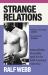 Strange Relations : Masculinity, Sexuality and Art in Mid-Century America