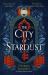 The City of Stardust : The Enchanting, Escapist and Bewitching Dark Fantasy