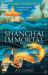 Shanghai Immortal : A Richly Told Debut Fantasy Novel Set in Jazz Age Shanghai Shanghai Immortal : A Richly Told Debut Fantasy Novel Set in Jazz Age Shanghai