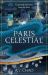 Paris Celestial : The Stunning Sequel to #1 Sunday Times Bestseller Shanghai Immortal Paris Celestial : The Stunning Sequel to #1 Sunday Times Bestseller Shanghai Immortal
