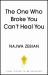 The One Who Broke You Can't Heal You : Let Go of Toxic Bonds and Build Healthy Ones