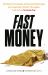 Fast Money : The Backroom Deals, Corporate Espionage, and Legendary Power Struggles That Drive Formula One