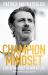 Champion Mindset : How to Coach Yourself to Win