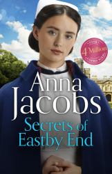 The Secrets of Eastby End : Book 2 in the Brand New Series from Multi-Million-copy Bestseller Anna Jacobs