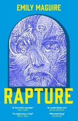 Rapture : A Fierce, Feminist, Sexy Retelling of the Life of the First and Only Female Pope