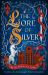 The Lore of Silver : The Sequel to the Thrilling Magical Heist Fantasy, the Book of Gold, from the Feral Gods Trilogy