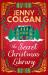 The Secret Christmas Library : The Brand-New Totally Cosy and Uplifting Festive Novel from the Sunday Times Bestselling Author