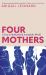 Four Mothers : One Year in Motherhood Around the World