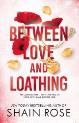 Between Love and Loathing : He Loathed her... Until he Fell in Love with Fake Dating Her.