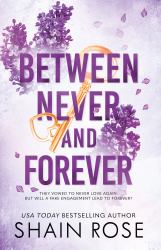 Between Never and Forever : They Vowed to Never Love Again But will a Fake Engagement Lead to Forever?