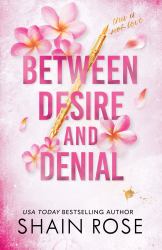 Between Desire and Denial : A Dark, Fake-Dating Romance from the Tiktok Sensation and USA Today Bestselling Author