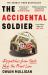 The Accidental Soldier : As Recommended on off Menu and the Rest Is Entertainment - 'Very, Very Funny, Genuinely Brilliant', MARINA HYDE