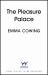 The Pleasure Palace : Gripping and Unforgettable Historical Fiction from the Acclaimed Author of the Show Woman The Pleasure Palace : Gripping and Unforgettable Historical Fiction from the Acclaimed Author of the Show Woman