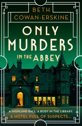 Only Murders in the Abbey : An Absolutely Gripping and Witty Golden Age Cozy Murder Mystery