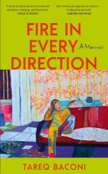 Fire in Every Direction : A Memoir