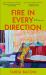 Fire in Every Direction : A Memoir