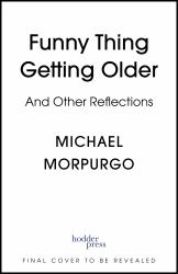 Funny Thing, Getting Older : And Other Reflections