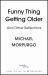 Funny Thing, Getting Older : And Other Reflections