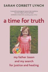 A Time for Truth : My Father Jason and My Search for Justice and Healing