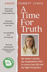 A Time for Truth : My Father Jason and My Search for Justice and Healing - As Seen in Documentary a Deadly American Marriage