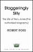 Staggeringly Silly : The Life of Terry Jones (The Authorised Biography)