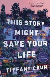 This Story Might Save Your Life : A Stunning, Suspenseful Thriller with the Heart of a Love Story. a Radio 2 Book Club Pick Spring 2026
