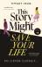 This Story Might Save Your Life : A Stunning, Suspenseful Thriller with the Heart of a Love Story. a Radio 2 Book Club Pick Spring 2026 This Story Might Save Your Life : A Stunning, Suspenseful Thriller with the Heart of a Love Story. a Radio 2 Book Club Pick Spring 2026