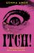 Itch! : The Darkly Feminist Horror Novel Crawling under Your Skin Itch! : The Darkly Feminist Horror Novel Crawling under Your Skin
