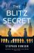 The Blitz Secret : A Totally Gripping WW2 Historical Thriller The Blitz Secret : A Totally Gripping WW2 Historical Thriller